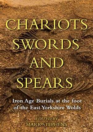 Chariots, Swords and Spears de Mark Stephens