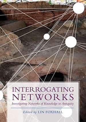 Interrogating Networks de Lin Foxhall