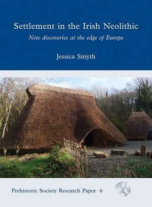 Settlement in the Irish Neolithic de Jessica Smyth