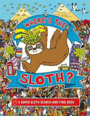 Where's the Sloth? de Andy Rowland