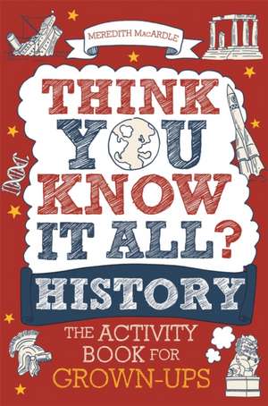 Think You Know It All? History de Meredith Macardle