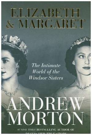 Elizabeth & Margaret de Andrew Morton