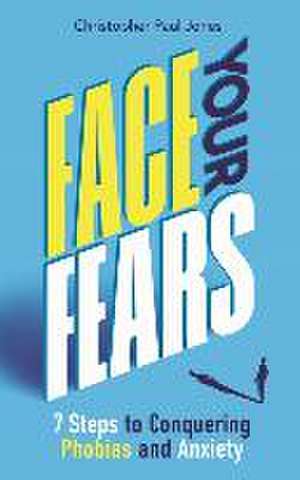 Face Your Fears de Christopher Paul Jones