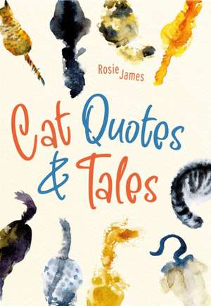 Cat Quotes & Tales de Rosie James