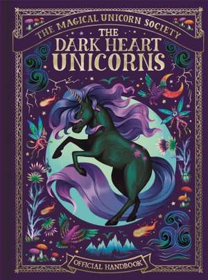 The Magical Unicorn Society: The Dark Heart Unicorns de Indira Jenkins