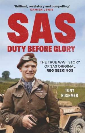 SAS: Duty Before Glory de Tony Rushmer