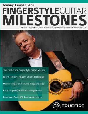 Tommy Emmanuel's Fingerstyle Guitar Milestones de Tommy Emmanuel