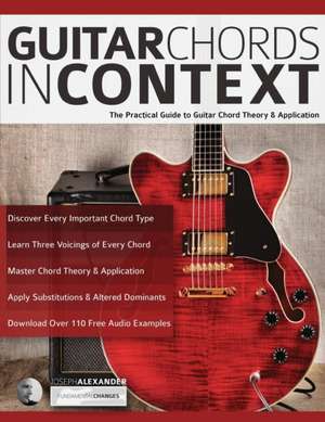 Guitar Chords in Context de Joseph Alexander