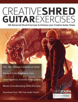 Creative Shred Guitar Exercises de Chris Zoupa