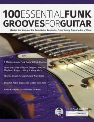 100 Essential Funk Grooves for Guitar de Joseph Alexander