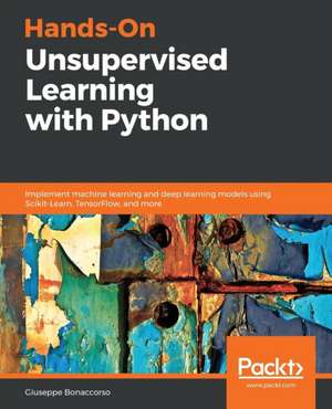 Hands-On Unsupervised Learning with Python de Giuseppe Bonaccorso