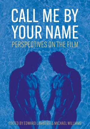 Call Me by Your Name: Perspectives on the Film de Edward Lamberti