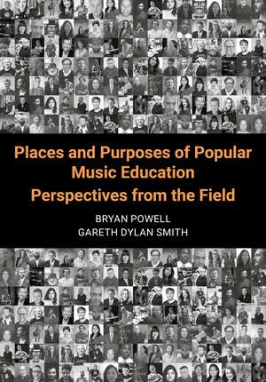 Places and Purposes of Popular Music Education: Perspectives from the Field de Bryan Powell