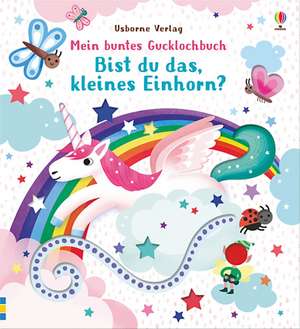 Mein buntes Gucklochbuch: Bist du das, kleines Einhorn? de Sam Taplin