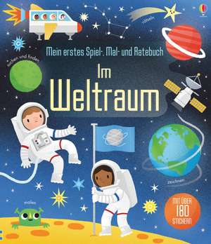 Mein erstes Spiel-, Mal- und Ratebuch: Im Weltraum de Rebecca Gilpin