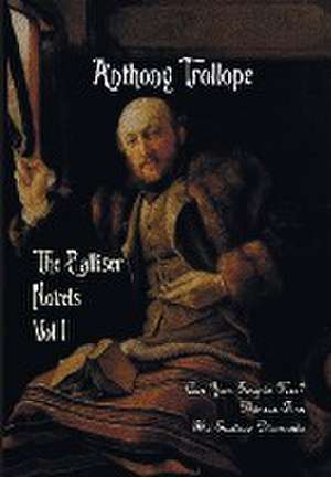 The Palliser Novels, Volume One, Including de Anthony Ed Trollope