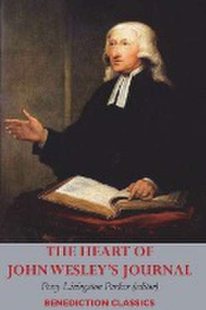 The Heart of John Wesley's Journal de John Wesley