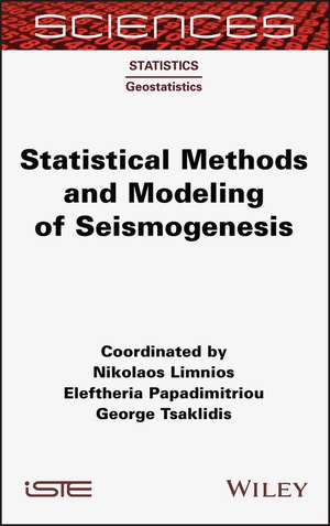 Statistical Methods and Modeling of Seismogenesis de N Limnios