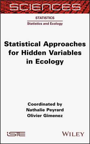 Statistical Approaches for Hidden Variables in Ecology de N Peyrard