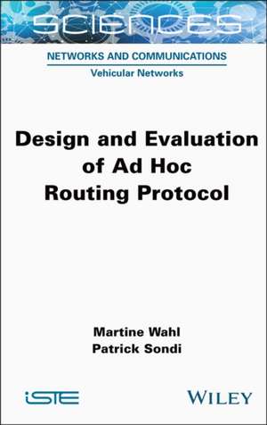 Design and Evaluation of Ad Hoc Routing Protocol de Martine Wahl