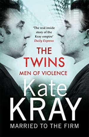 The Twins - Men of Violence de Kate Kray