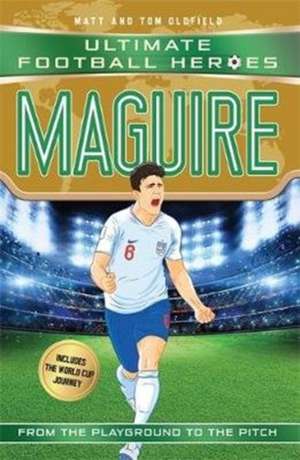 Maguire (Ultimate Football Heroes - International Edition) - includes the World Cup Journey! de Matt & Tom Oldfield