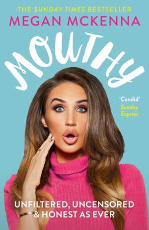 McKenna, M: Mouthy - Unfiltered, Uncensored & Honest as Ever de Megan McKenna