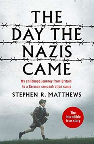 The Day the Nazis Came de Stephen R. Matthews