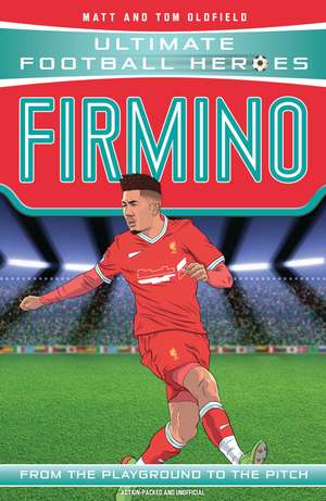 Ultimate Football Heroes: Firmino (Top Ballers 8) de Matt & Tom Oldfield