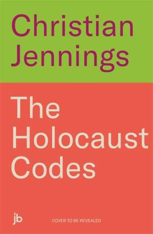 The Holocaust Codes de Christian Jennings