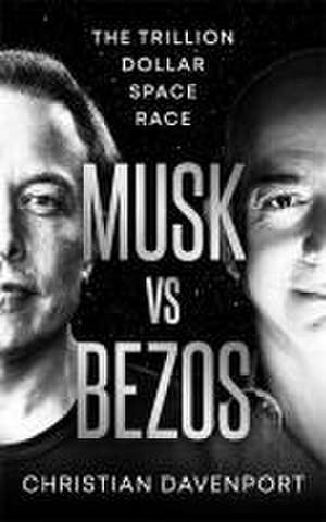 Musk vs Bezos de Christian Davenport