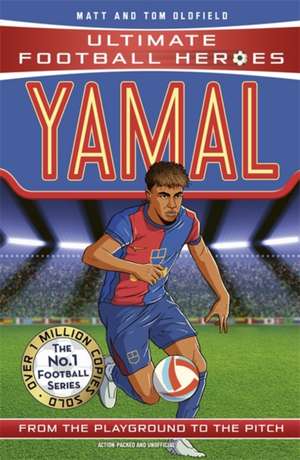 Yamal (Ultimate Football Heroes - The No.1 football series) de Matt & Tom Oldfield