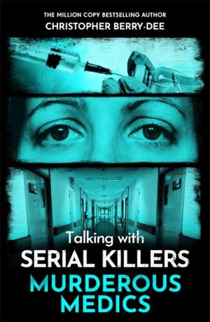 Talking with Serial Killers de Christopher Berry-Dee