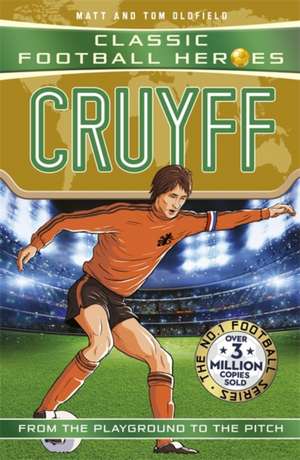 Cruyff (Classic Football Heroes) de Matt & Tom Oldfield