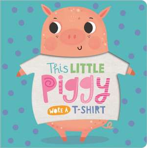 This Little Piggy Wore A T-Shirt