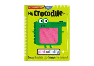 My Crocodile is... Pink and Fluffy de Ltd. Make Believe Ideas