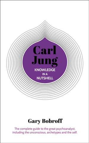 Bobroff, G: Knowledge in a Nutshell: Carl Jung de Gary Bobroff