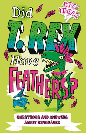 Did T. Rex Have Feathers? de Ben Hubbard