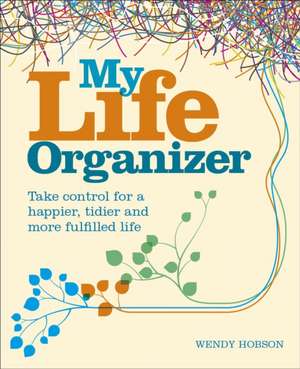 My Life Organizer de Wendy Hobson