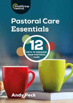 Pastoral Care Essentials de Andy Peck