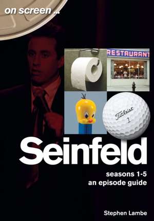 Seinfeld - Seasons 1 to 5: An Episode Guide de Stephen Lambe