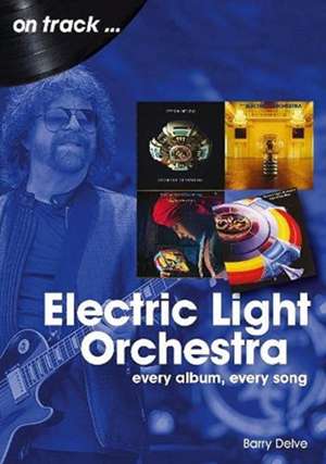 Electric Light Orchestra On Track de Barry Delve