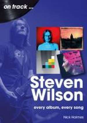 Steven Wilson On Track de Nick Holmes