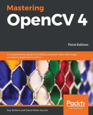 Mastering OpenCV 4 - Third Edition de Roy Shilkrot