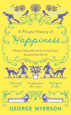 A Private History of Happiness de George Myerson