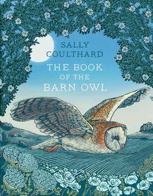 The Book of the Barn Owl de Sally Coulthard