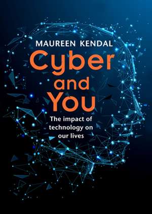 Cyber & You de Maureen Kendal
