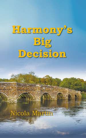 Harmony's Big Decision de Nicola Martin