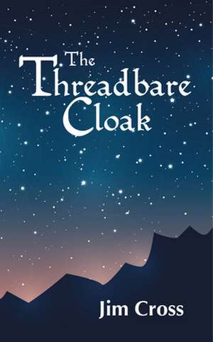 The Threadbare Cloak de Jim Cross