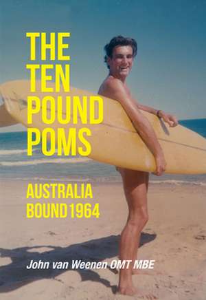 The Ten Pound Poms de John Van Weenen